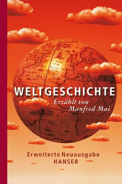 Weltgeschichte Erweiterte Neuausgabe - Mai, Manfred