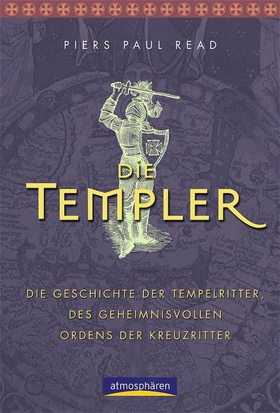 Die Templer Die Geschichte der Tempelritter, des geheimnisvollen Ordens der Kreuzzüge - Read, Piers P