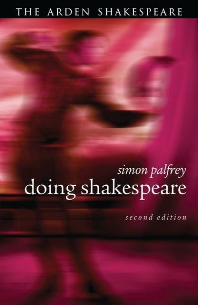 Doing Shakespeare (Arden Shakespeare Third Series)  1 - Palfrey,  Simon