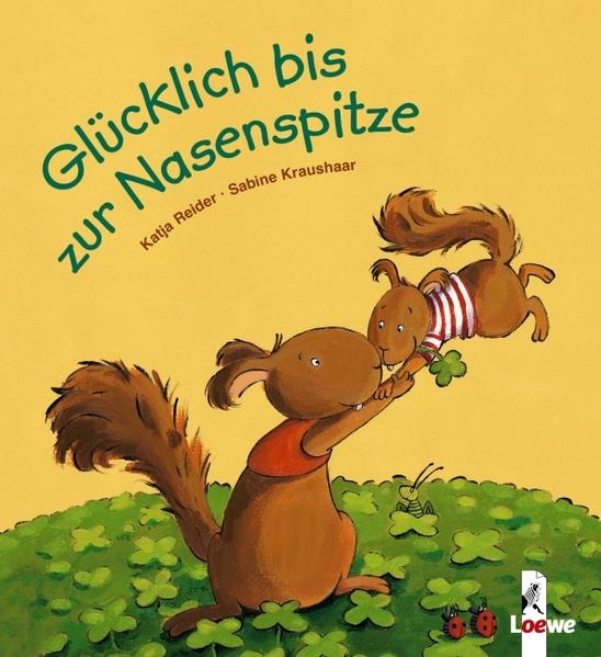 Glücklich bis zur Nasenspitze Mini-Ausgabe - Reider, Katja und Sabine Kraushaar