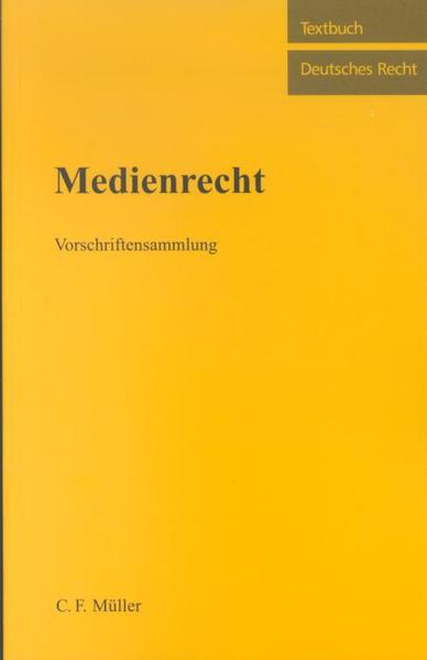 Medienrecht Vorschriftensammlung - Fechner, Frank und Johannes C Mayer