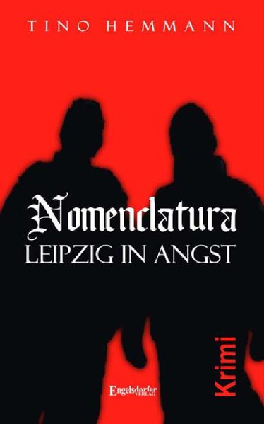 Nomenclatura - Leipzig in Angst  1., Aufl. - Hemmann, Tino
