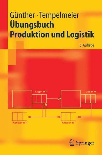 Übungsbuch Produktion und Logistik - Günther, Hans-Otto und Horst Tempelmeier