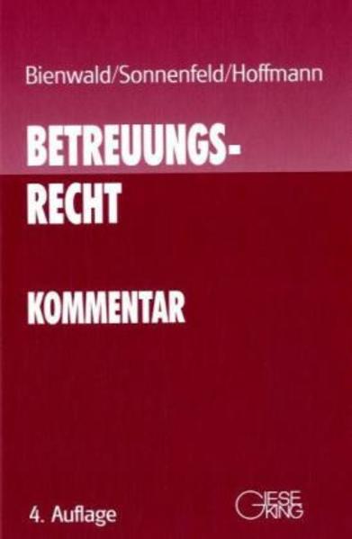 Betreuungsrecht Kommentar - Bienwald, Werner, Susanne Sonnenfeld  und Birgit Hoffmann