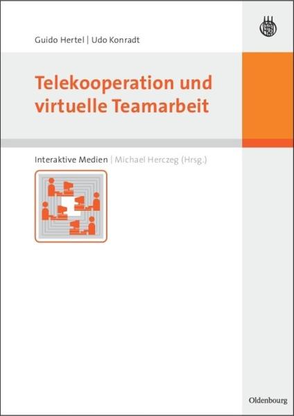 Telekooperation und virtuelle Teamarbeit - Konradt, Udo, Guido Hertel  und Michael Herczeg