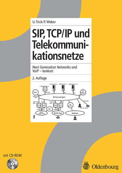 SIP, TCP/IP und Telekommunikationsnetze Next Generation Networks und VoIP - konkret - Trick, Ulrich und Frank Weber