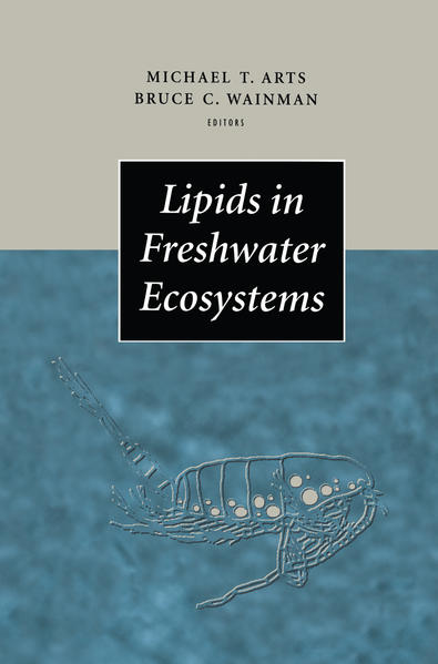 Lipids in Freshwater Ecosystems  1999 - Arts, Michael T., R.G. Wetzel  und Bruce C. Wainmann