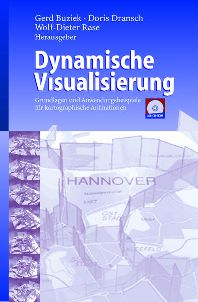 Dynamische Visualisierung Grundlagen und Anwendungsbeispiele für kartographische Animationen 2000 - Buziek, Gerd, Doris Dransch  und Wolf-Dieter Rase
