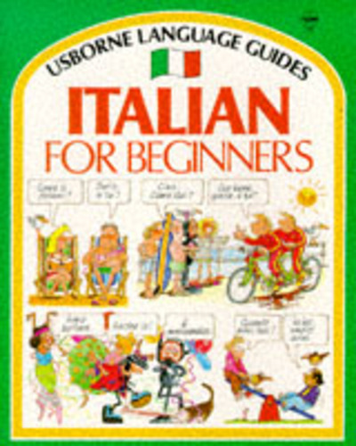 Wilkes, A: Italian for Beginners: Internet Linked (Language for Beginners Book) - Wilkes, Angela und John Shackell