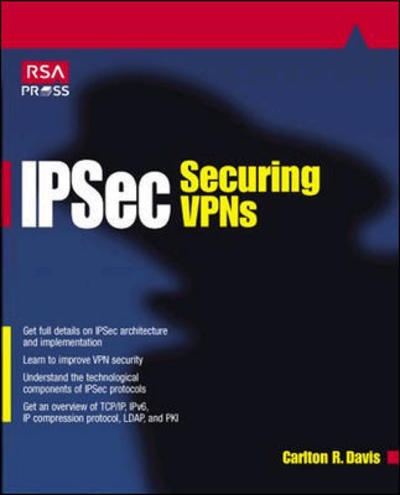 Davis, C: IPSec: Securing VPNs (Rsa Press) - Davis Carlton, R.