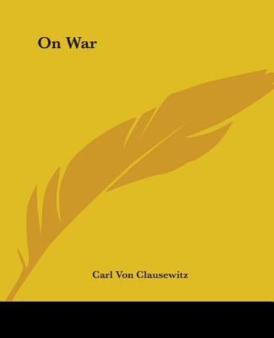 On War - Clausewitz Carl, Von