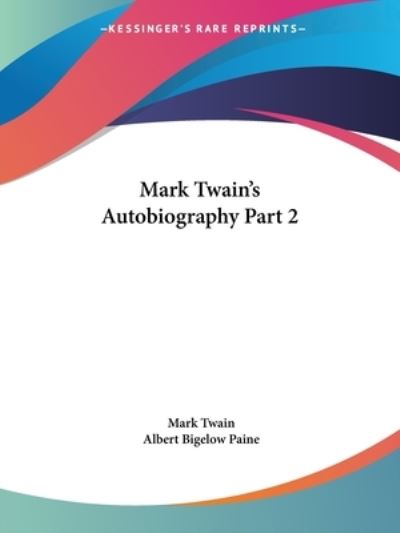 Mark Twain`s Autobiography - Twain, Mark und Bigelow Paine Albert