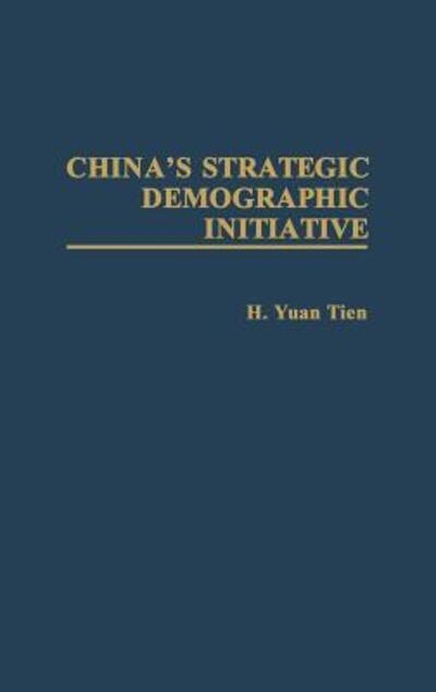 China`s Strategic Demographic Initiative - Tien H., Yuan