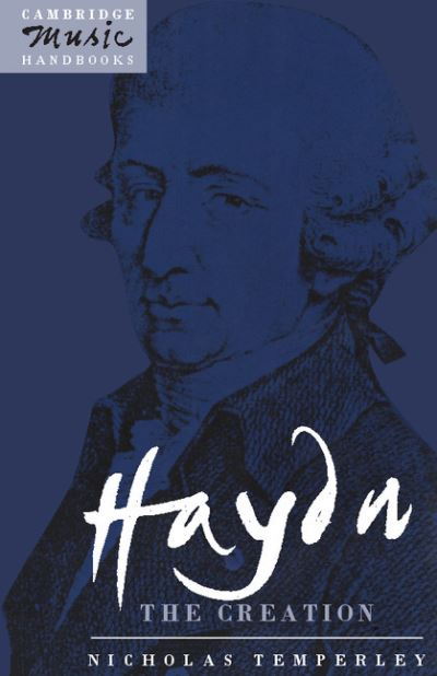 Haydn: The Creation (Cambridge Music Handbooks) - Temperley,  Nicholas