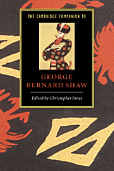 The Cambridge Companion to George Bernard Shaw (Cambridge Companions to Literature) - Innes, Christopher