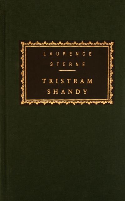 Tristram Shandy (Everyman`s Library Classics Series) - Sterne, Laurence und Peter Conrad