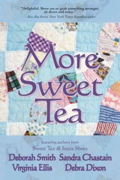 MORE SWEET TEA - Smith, Deborah, Sandra Chastain Virginia Ellis  u. a.