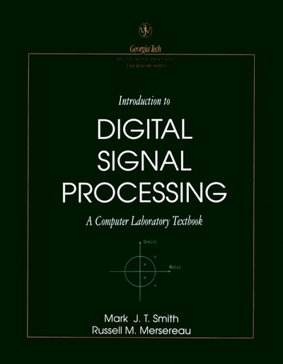 Introduction to Digital Signal Processing: A Computer Laboratory Textbook - Smith,  Mark J. T. und  Russell M. Mersereau
