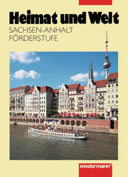 Heimat und Welt / Heimat und Welt - Ausgabe 1998 für die Förderstufe in Sachsen-Anhalt Ausgabe 1998 für die Förderstufe in Sachsen-Anhalt / Schülerband 5 / 6