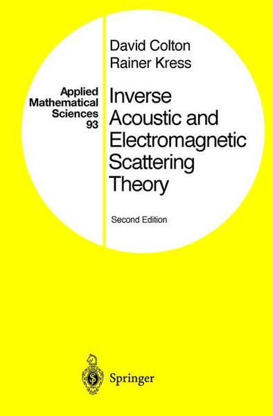 Inverse Acoustic and Electromagnetic Scattering Theory  2nd ed. 1998 - Colton, David und Rainer Kress