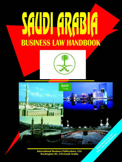 Saudi Arabia Business Law Handbook  4 - International Business Publications, USA