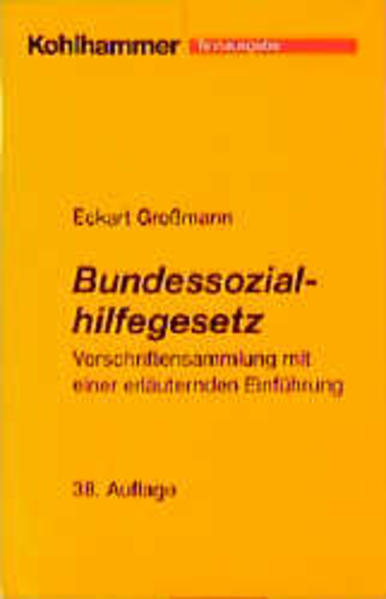 Bundessozialhilfegesetz Vorschriftensammlung mit einer erläuternden Einführung - Mergler, Otto und Eckart Großmann