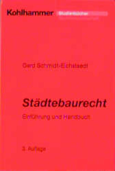 Städtebaurecht Einführung und Handbuch mit allen Neuerungen des Bau- und Raumordnungsgesetzes 1998 - Schmidt-Eichstaedt, Gerd