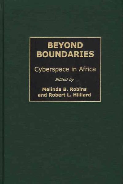 Beyond Boundaries: Cyberspace in Africa - Robins Melinda, Beth und L. Hilliard Robert