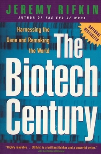 The Biotech Century: Harnessing the Gene and Remaking the World - Rifkin, Jeremy