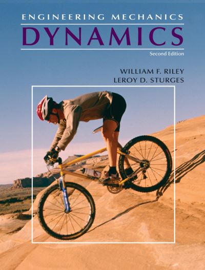 Engineering Mechanics: Dynamics - Riley,  WF