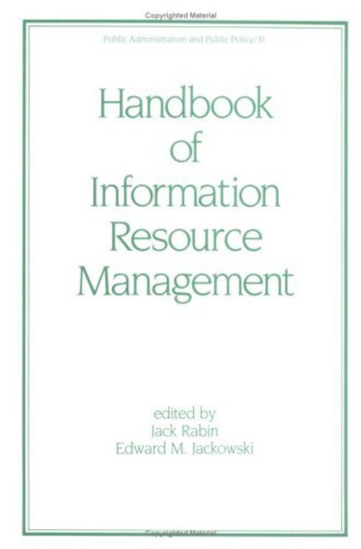 Handbook of Information Resource Management (Public Administration and Public Policy Series, Band 31) - Jackowski Edward, M. und Jack Rabin