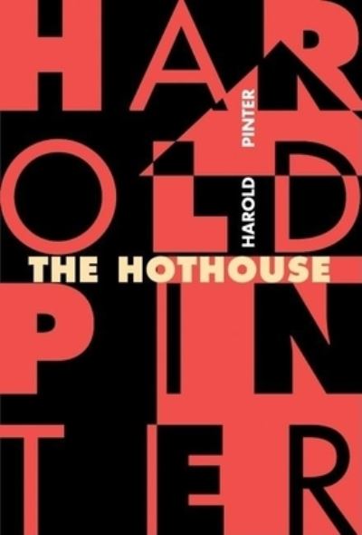 Hothouse (Pinter, Harold) - Pinter, Harold