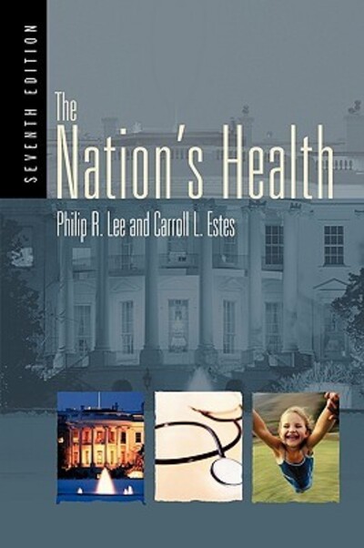 NATION`S HEALTH 7E (Nation`s Health (PT of J&b Ser in Health Sci)) - Lee Philip, R., L. Estes Carroll  und M. Rodriguez Fatima