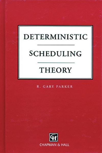 Parker, R: Deterministic Scheduling Theory - Parker R., Gary
