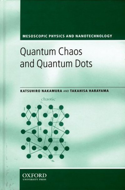 Quantum Chaos and Quantum Dots (Mesoscopic Physics and Nanotechnology, Band 3) - Nakamura, Katsuhiro und Takahisa Harayama