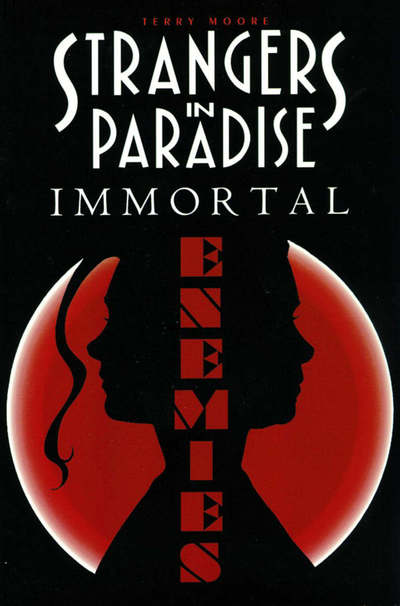 Strangers in Paradise: Immortal Enemies - Moore, Terry