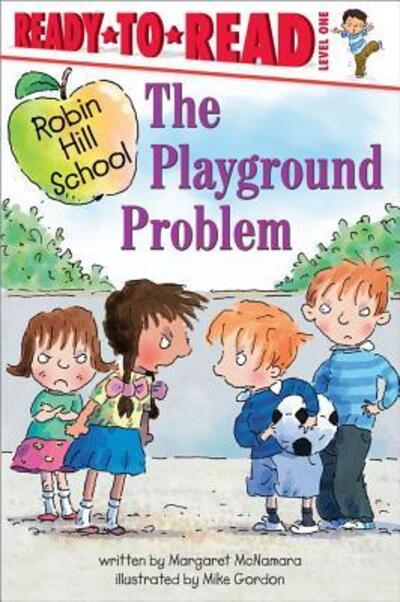Playground Problem: Ready-to-Read Level 1 (Robin Hill School) - Margaret McNamara