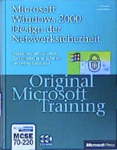 Design der Windows 2000 Netzwerksicherheit - Original Microsoft Training: MCSE 70-220 - Microsoft Corporation
