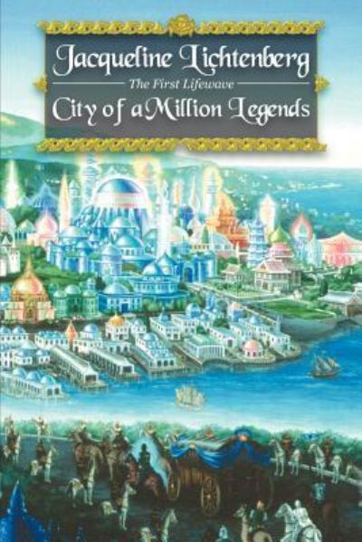 City of a Million Legends (First Lifewave) - Lichtenberg, Jacqueline