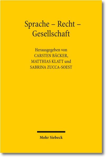 Sprache - Recht - Gesellschaft - Bäcker, Carsten, Matthias Klatt  und Sabrina Zucca-Soest