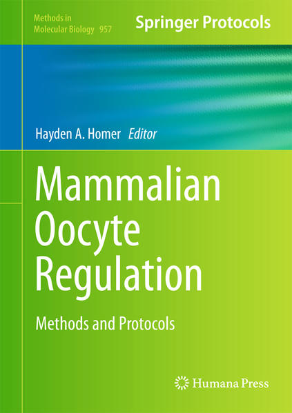 Mammalian Oocyte Regulation Methods and Protocols - Homer, Hayden A.