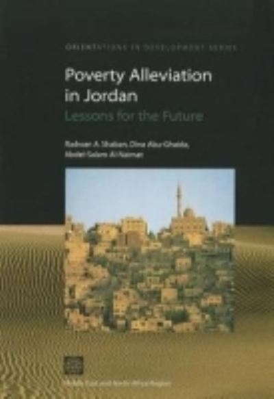 Poverty Alleviation in Jordan in the 1990s: Lessons for the Future (Orientations in Development) - Shaban, Radwan, Dina Abu-Ghaida  und Abdel-Salam Al-Naimat