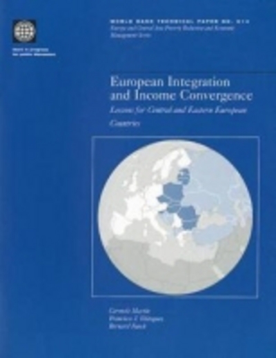 European Integration and Income Convergence: Lessons for Central and Eastern European Countries (World Bank Technical Papers, Band 514) - Martin, Carmela, J. Velazquez Francisco  und Bernard Funck