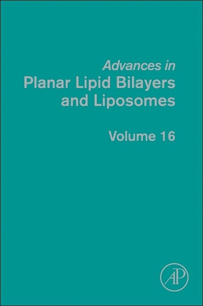 Advances in Planar Lipid Bilayers and Liposomes (Volume 16) - Iglic, Ales