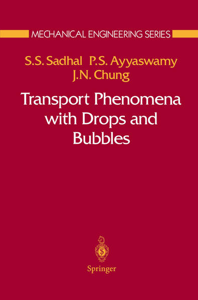 Transport Phenomena with Drops and Bubbles - Sadhal, Satwindar S., Portonovo S. Ayyaswamy  und Jacob N. Chung