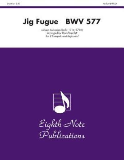 Jig Fugue, Bwv 577: Part(s) (Eighth Note Publications) - Bach Johann, Sebastian und David Marlatt
