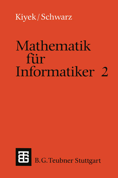 Mathematik für Informatiker 2 - Kiyek, Karl-Heinz und Friedrich Schwarz