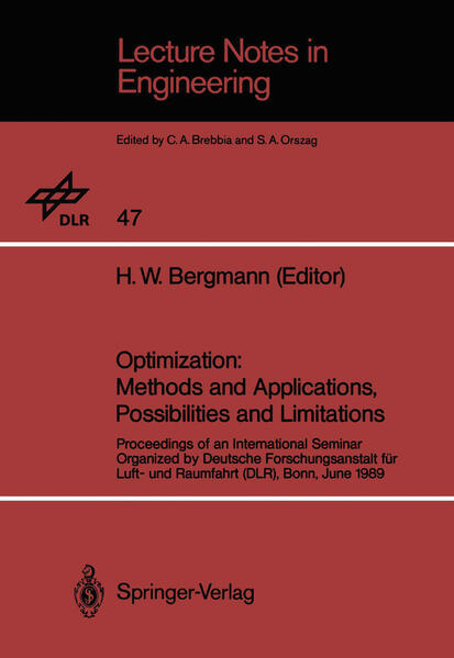 Optimization: Methods and Applications, Possibilities and Limitations Proceedings of an International Seminar Organized by Deutsche Forschungsanstalt für Luft- und Raumfahrt (DLR), Bonn, June 1989 - Bergmann, H.W.