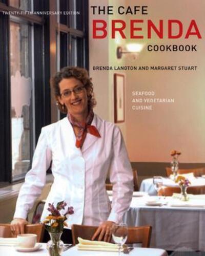 Cafe Brenda Cookbook: Seafood and Vegetarian Cuisine - Langton, Brenda und Margaret Stuart