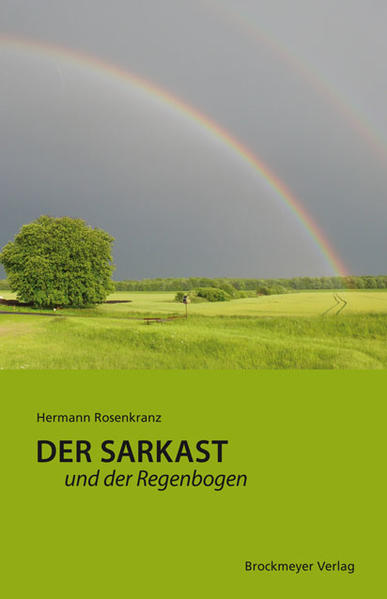 Der Sarkast und der Regenbogen. Nachtrag aus Lakonia - Rosenkranz, Hermann